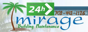 Mirage Building Maintenance #1 Commercial facility maintenance service & building contractor Serving Las Vegas for over 20 years. Call 702-442-1126 24 hours a day 7 days a week.